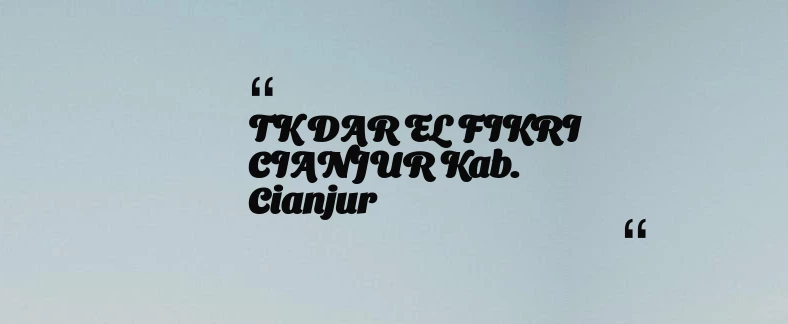 thumbnail for TK DAR EL FIKRI CIANJUR Kab. Cianjur