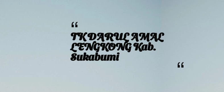 thumbnail for TK DARUL AMAL LENGKONG Kab. Sukabumi