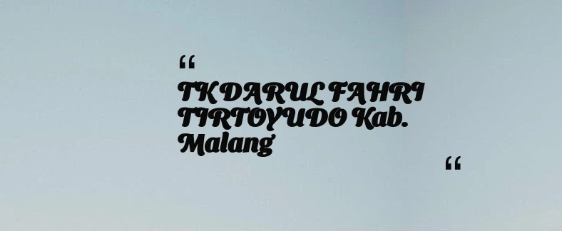 thumbnail for TK DARUL FAHRI TIRTOYUDO Kab. Malang