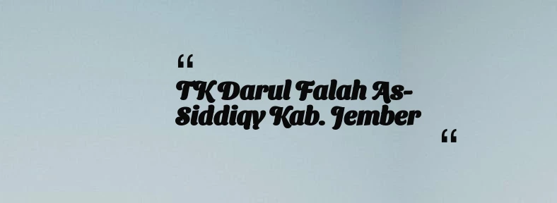 thumbnail for TK Darul Falah As-Siddiqy Kab. Jember