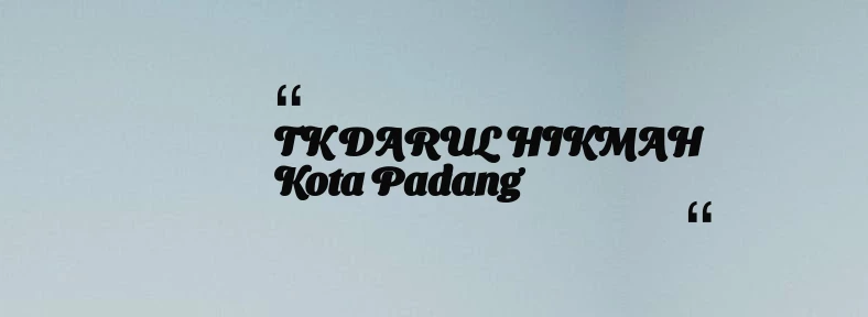 thumbnail for TK DARUL HIKMAH Kota Padang