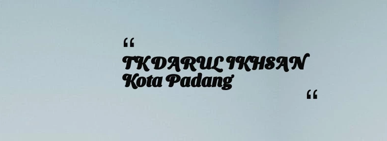 thumbnail for TK DARUL IKHSAN Kota Padang