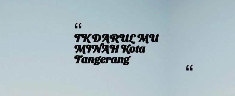 thumbnail for TK DARUL MU MINAH Kota Tangerang