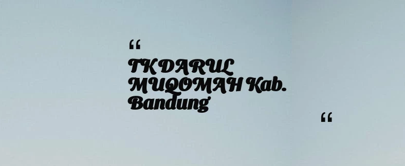 thumbnail for TK DARUL MUQOMAH Kab. Bandung