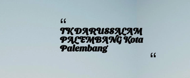 thumbnail for TK DARUSSALAM PALEMBANG Kota Palembang