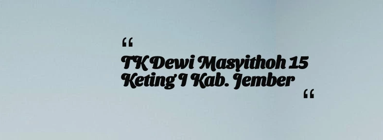 thumbnail for TK Dewi Masyithoh 15 Keting I Kab. Jember