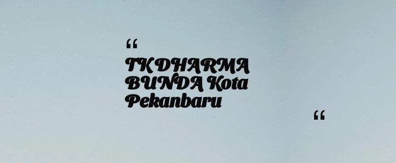 thumbnail for TK DHARMA BUNDA Kota Pekanbaru