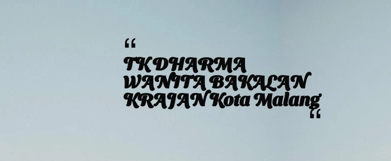 thumbnail for TK DHARMA WANITA BAKALAN KRAJAN Kota Malang