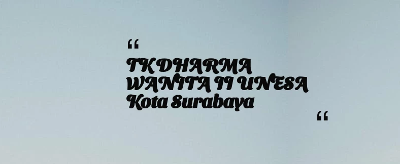 thumbnail for TK DHARMA WANITA II UNESA Kota Surabaya