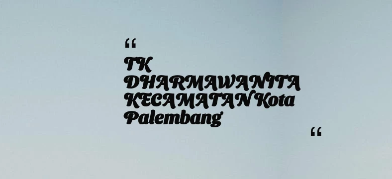 thumbnail for TK DHARMAWANITA KECAMATAN Kota Palembang