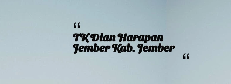 thumbnail for TK Dian Harapan Jember Kab. Jember