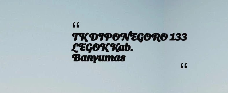 thumbnail for TK DIPONEGORO 133 LEGOK Kab. Banyumas