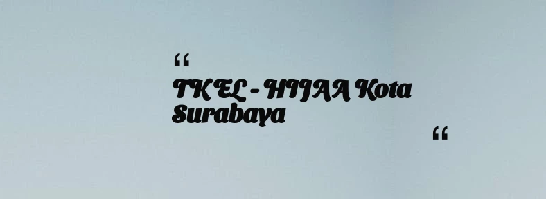 thumbnail for TK EL - HIJAA Kota Surabaya