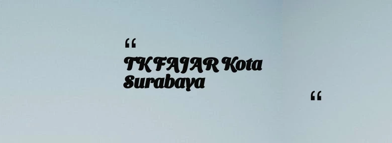 thumbnail for TK FAJAR Kota Surabaya