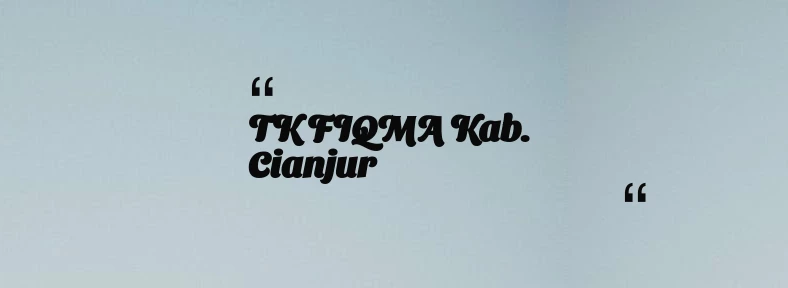 thumbnail for TK FIQMA Kab. Cianjur