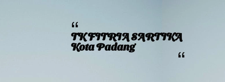 thumbnail for TK FITRIA SARTIKA Kota Padang