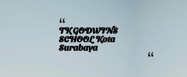 thumbnail for TK GODWINS SCHOOL Kota Surabaya
