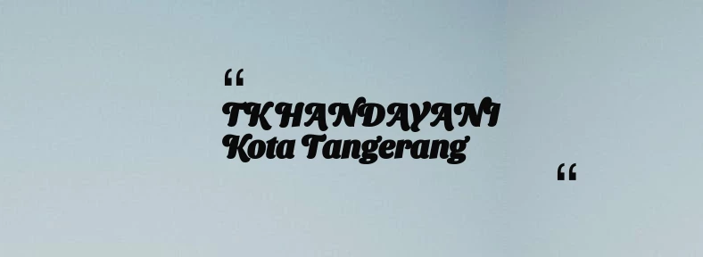 thumbnail for TK HANDAYANI Kota Tangerang