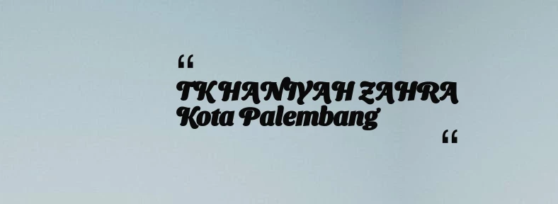thumbnail for TK HANIYAH ZAHRA Kota Palembang