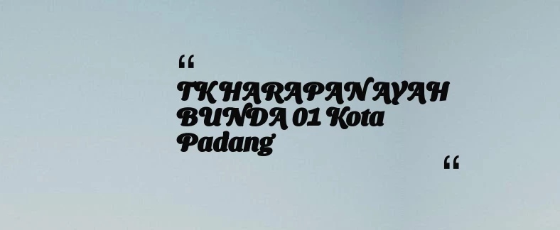 thumbnail for TK HARAPAN AYAH BUNDA 01 Kota Padang