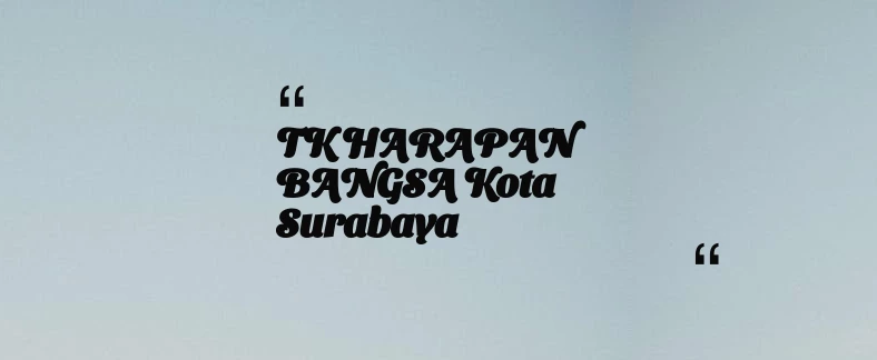 thumbnail for TK HARAPAN BANGSA Kota Surabaya
