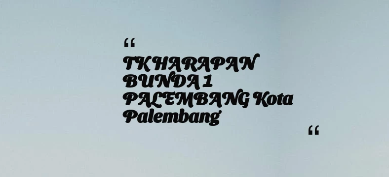 thumbnail for TK HARAPAN BUNDA 1 PALEMBANG Kota Palembang