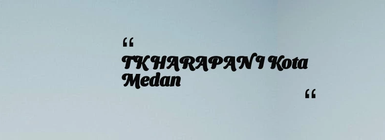 thumbnail for TK HARAPAN I Kota Medan