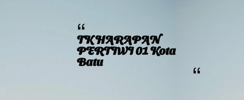 thumbnail for TK HARAPAN PERTIWI 01 Kota Batu