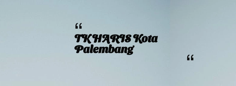 thumbnail for TK HARIS Kota Palembang