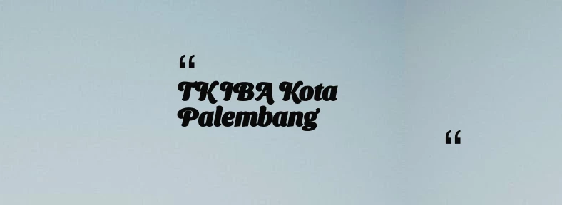 thumbnail for TK IBA Kota Palembang