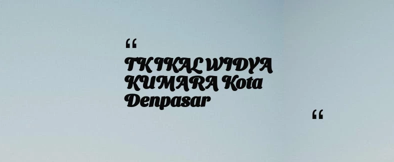 thumbnail for TK IKAL WIDYA KUMARA Kota Denpasar