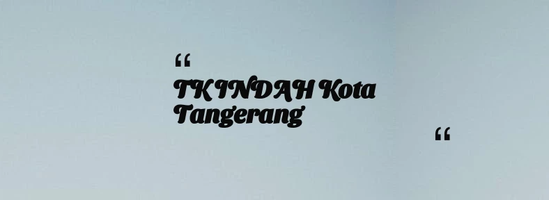 thumbnail for TK INDAH Kota Tangerang