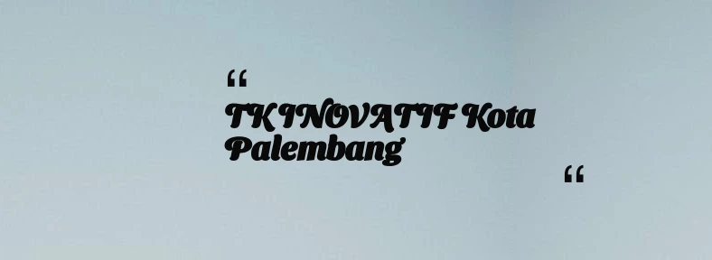 thumbnail for TK INOVATIF Kota Palembang