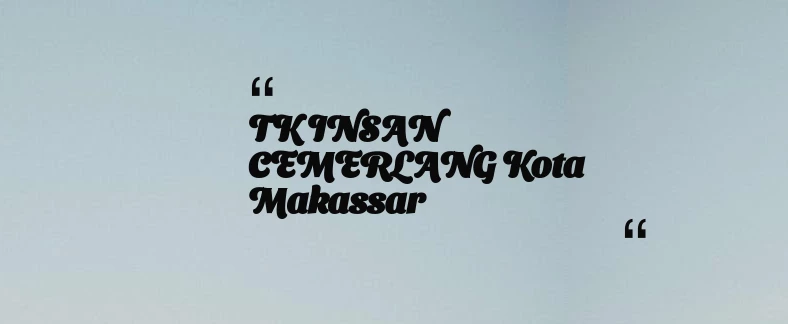 thumbnail for TK INSAN CEMERLANG Kota Makassar