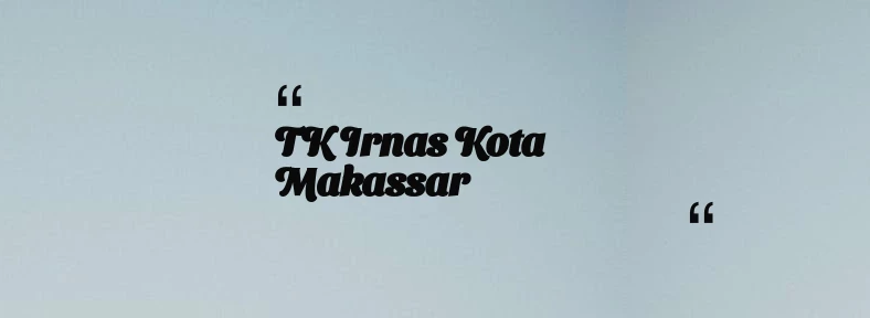 thumbnail for TK Irnas Kota Makassar