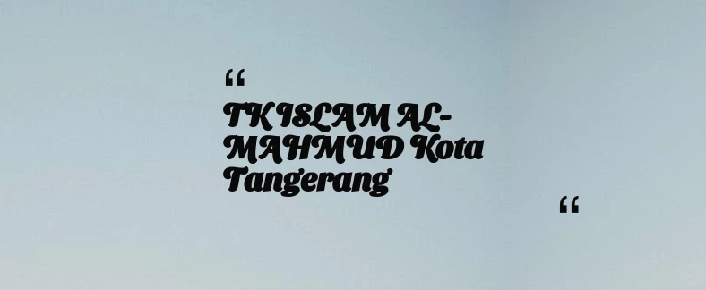 thumbnail for TK ISLAM AL-MAHMUD Kota Tangerang