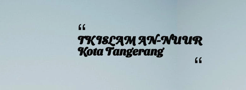 thumbnail for TK ISLAM AN-NUUR Kota Tangerang