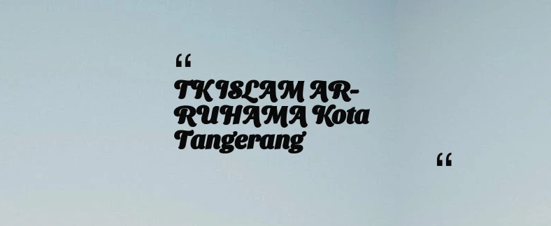 thumbnail for TK ISLAM AR-RUHAMA Kota Tangerang