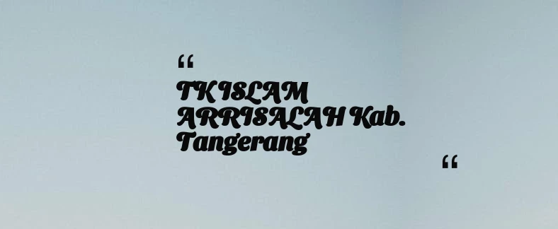 thumbnail for TK ISLAM ARRISALAH Kab. Tangerang