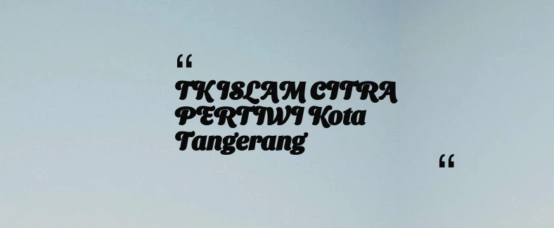 thumbnail for TK ISLAM CITRA PERTIWI Kota Tangerang
