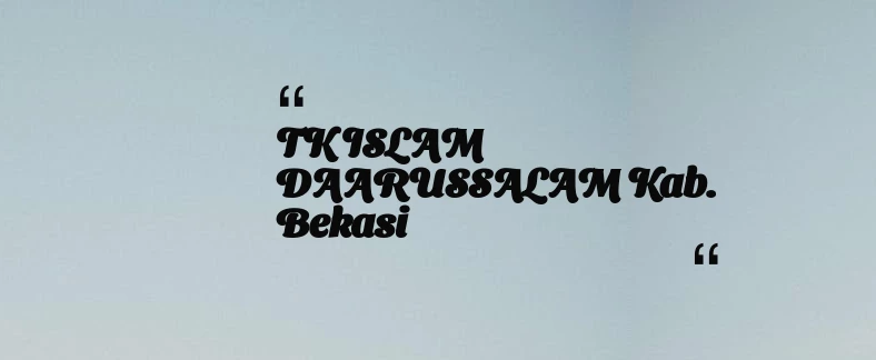 thumbnail for TK ISLAM DAARUSSALAM Kab. Bekasi