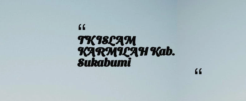 thumbnail for TK ISLAM KARMILAH Kab. Sukabumi