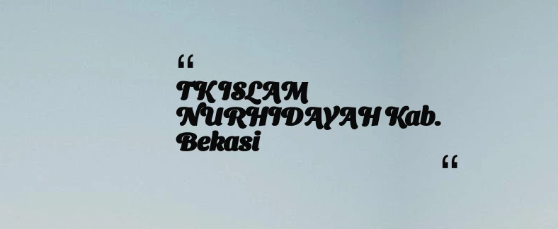 thumbnail for TK ISLAM NURHIDAYAH Kab. Bekasi