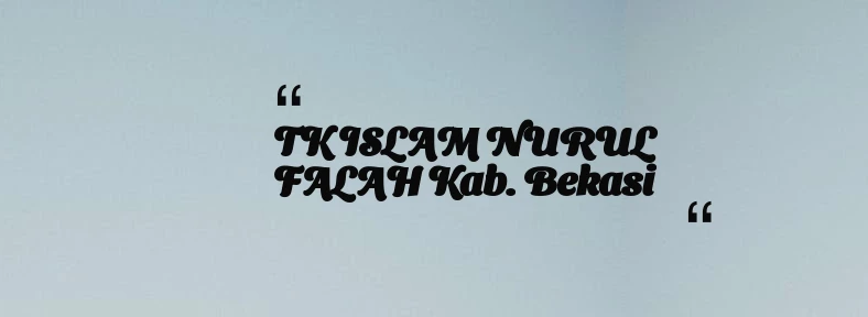 thumbnail for TK ISLAM NURUL FALAH Kab. Bekasi