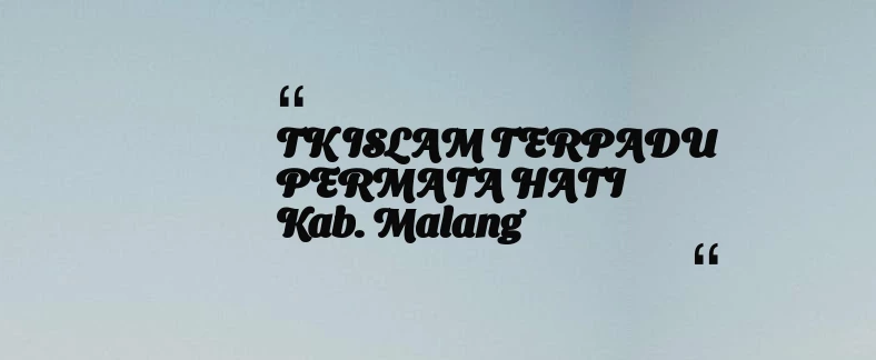 thumbnail for TK ISLAM TERPADU PERMATA HATI Kab. Malang