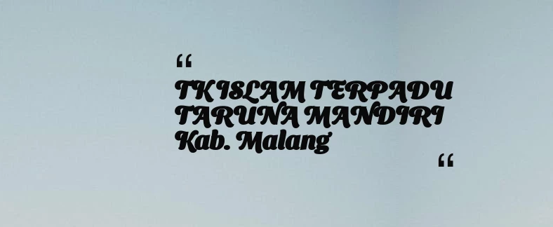 thumbnail for TK ISLAM TERPADU TARUNA MANDIRI Kab. Malang
