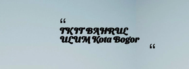 thumbnail for TK IT BAHRUL ULUM Kota Bogor