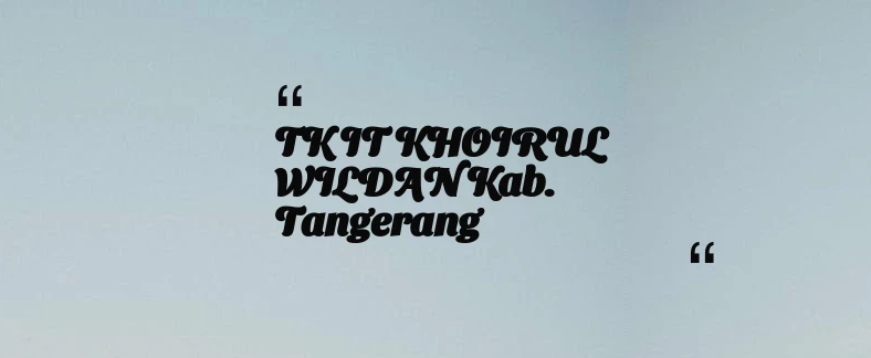 thumbnail for TK IT KHOIRUL WILDAN Kab. Tangerang