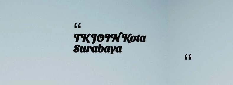 thumbnail for TK JOIN Kota Surabaya
