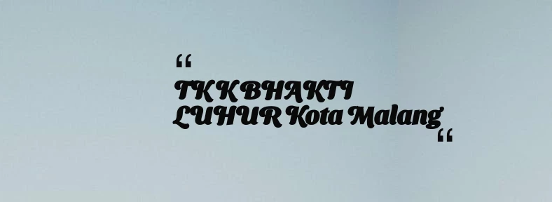 thumbnail for TK K BHAKTI LUHUR Kota Malang